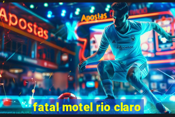 fatal motel rio claro